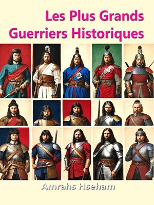 cover image of Les Plus Grands Guerriers Historiques